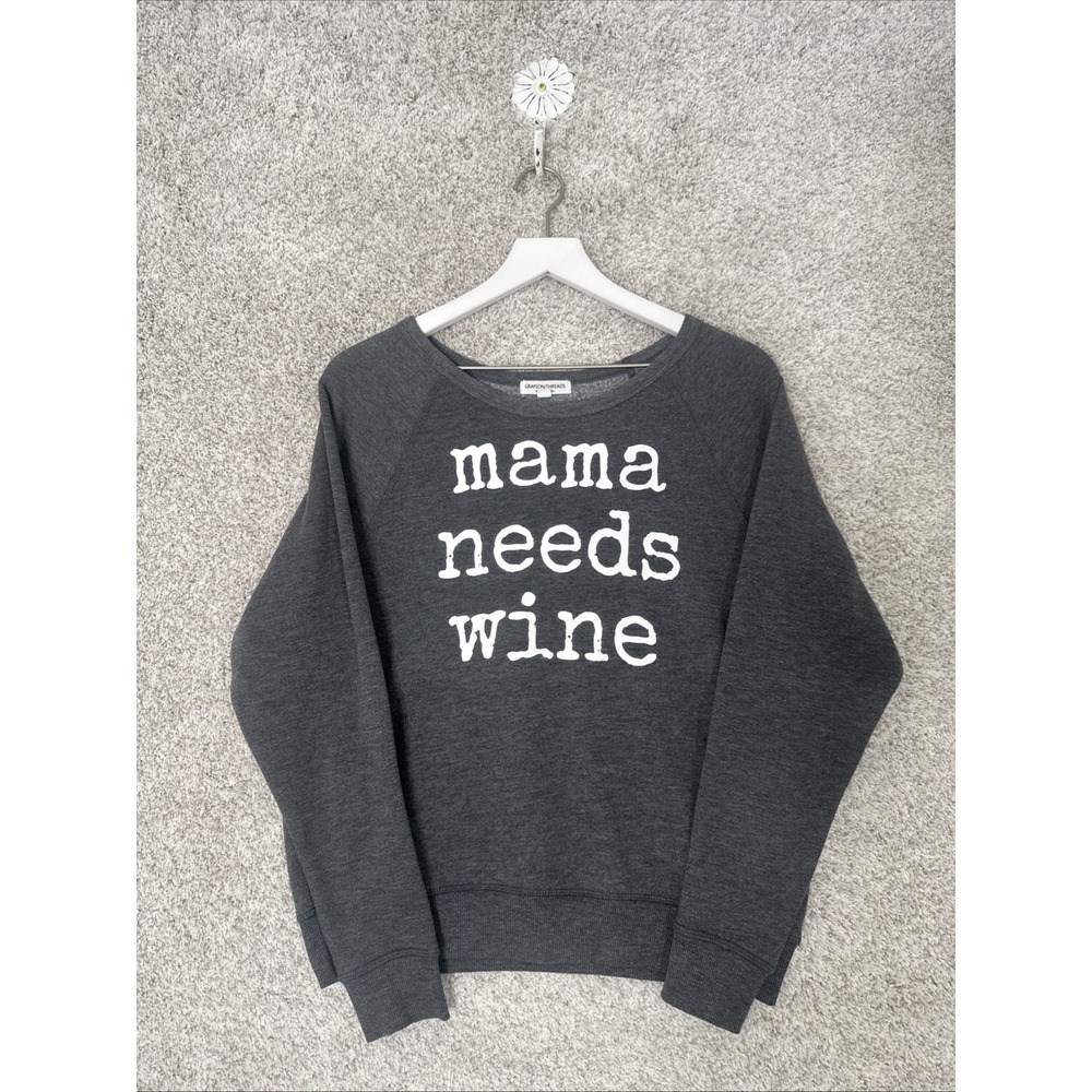 Grayson Threads, mama needs wine,‎ gray/white sweatshirt size XS